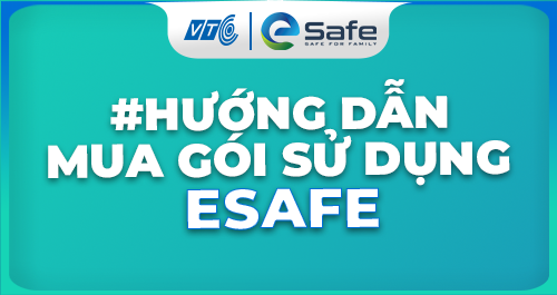 Tổng Hợp Hướng Dẫn Mua Gói Sử Dụng eSafe