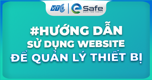 Hướng Dẫn Sử Dụng Website Để Quản Lý Thiết Bị Con