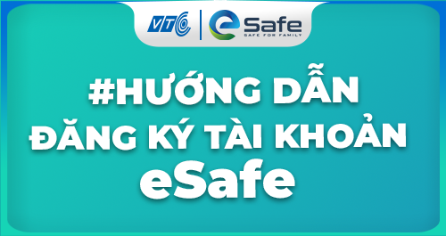 Hướng Dẫn Đăng Ký Tài Khoản eSafe