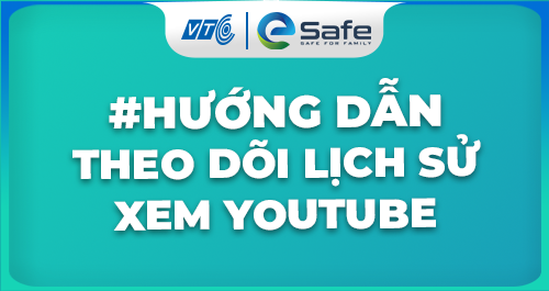 Hướng Dẫn Theo Dõi Lịch Sử Xem Youtube